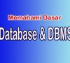 Memahami Database dan DBMS